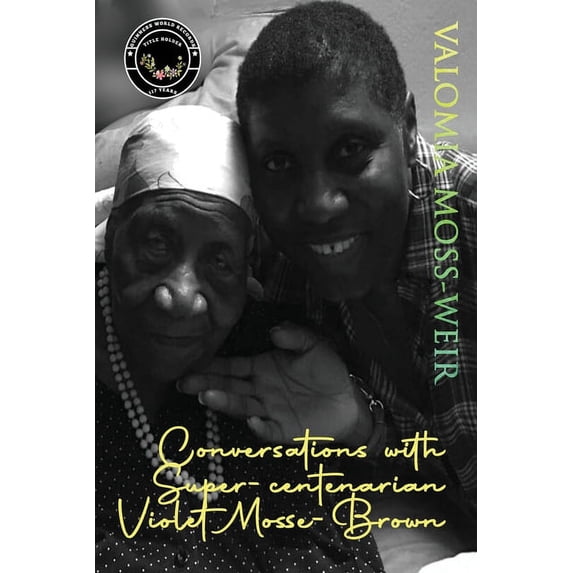 Conversations with Super-centenarian Violet Mosse-Brown, (Paperback)