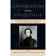 thumbnail image 1 of Conversations with Tocqueville: The Global Democratic Revolution in the Twenty-first Century, (Hardcover), 1 of 1