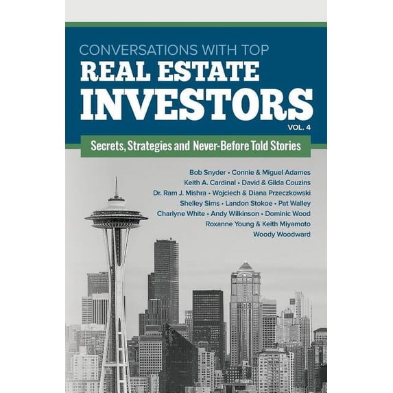 Conversations with Top Real Estate Investors Vol. 4 (Paperback) by Woody Woodward