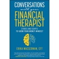 Conversations with Your Financial Therapist: Stories and Scripts to ...