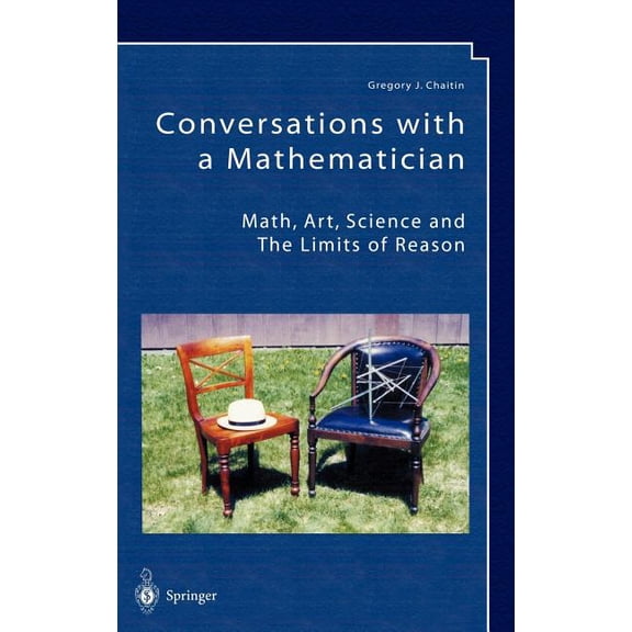 Conversations with a Mathematician: Math, Art, Science and the Limits of Reason, (Hardcover)