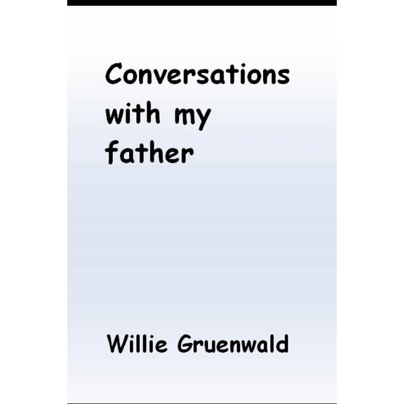 Conversations with my father