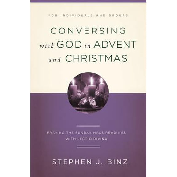 Pre-Owned Conversing with God in Advent and Christmas: Praying the Sunday Readings with Lectio Divina (Paperback) 1593252080 9781593252083