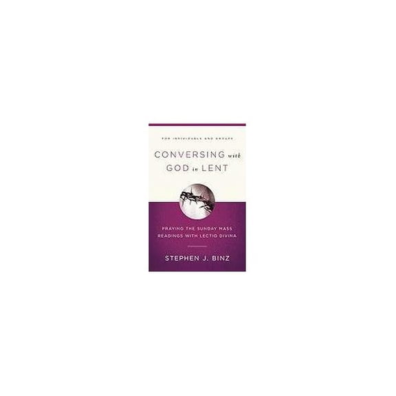 Pre-Owned Conversing with God in Lent: Praying the Sunday Mass Readings with Lectio Divina (Paperback) 1593251653 9781593251659