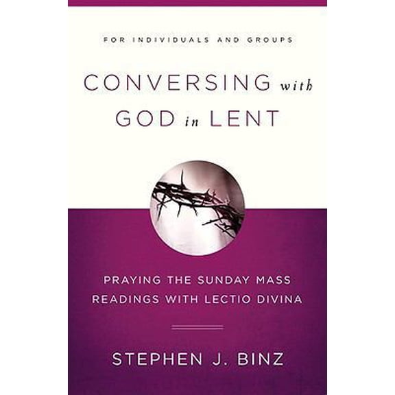 Pre-Owned Conversing with God in Lent: Praying the Sunday Mass Readings with Lectio Divina (Paperback) 1593251653 9781593251659