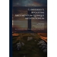 thumbnail image 1 of Conversio S. Augustini Argumentum Quinque Meditationum : Quas Congregatio Latina Major Matris Propitiae B. V. Mariae Ab Angelo Salutatae Tempore Quadragesimae Instituit. Meditatio V. Augustinus Sanctus, Sive Fructus Victoriae Per Conversionem À Se (Paperback), 1 of 1