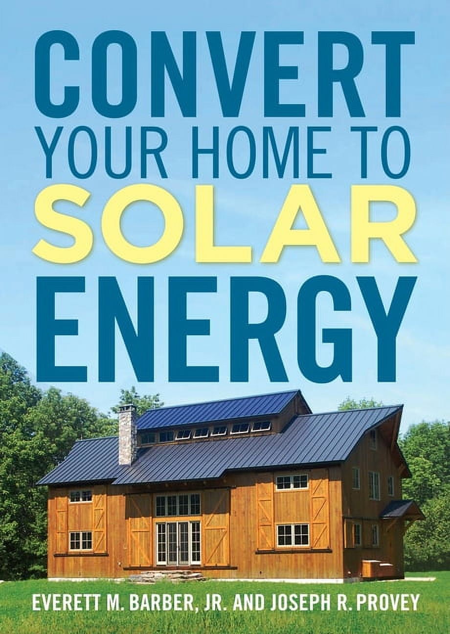 Convert Your Home to Solar Energy (Paperback) - Walmart.com