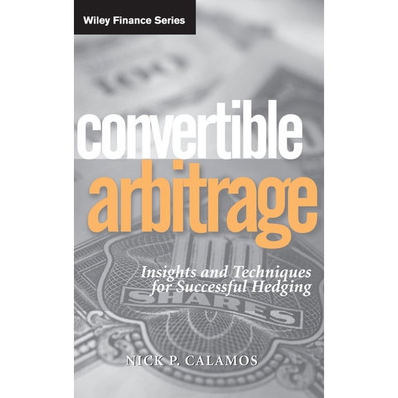 Pre-Owned Convertible Arbitrage: Insights and Techniques for Successful Hedging (Hardcover) 0471423610 9780471423614