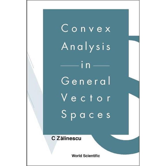 Convex Analysis in General Vector Spaces, (Hardcover)