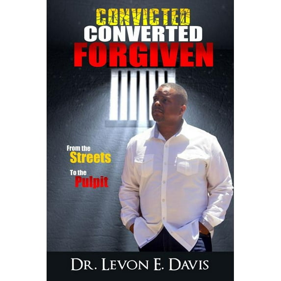 Convicted - Converted - Forgiven (Paperback)