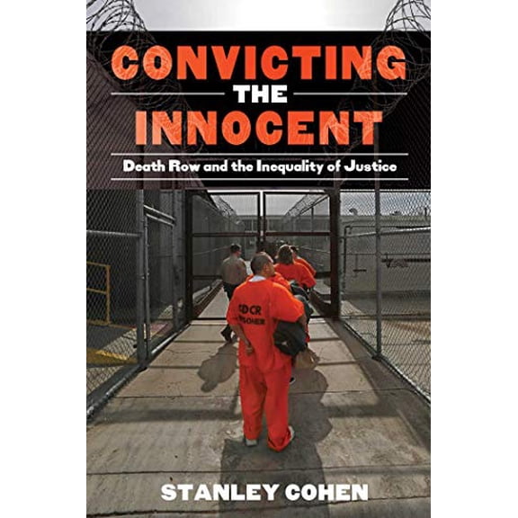 Pre-Owned Convicting the Innocent: Death Row and America's Broken System of Justice (Hardcover) 1632206463 9781632206466