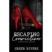 Conviction Escaping Conviction A Second Chance Romantic Suspense Conviction Series Book One, Book 1, Paperback