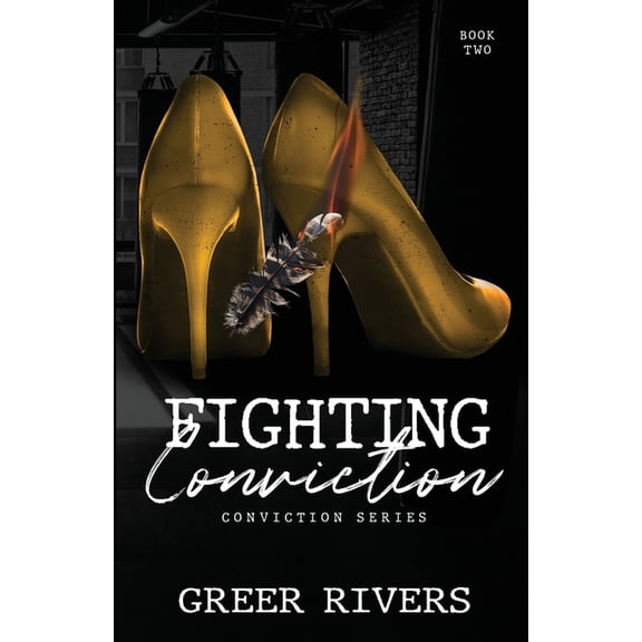 Conviction Fighting Conviction: A Brother's Best Friend Romantic Suspense (Conviction Series Book Two), Book 2, (Paperback)