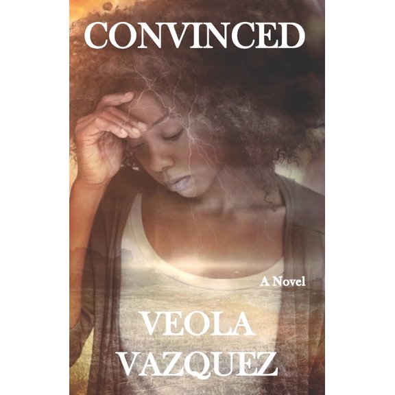 Convinced Paperback 1548443123 9781548443122 Veola Vazquez