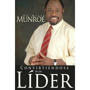 DR MYLES MUNROE Convirtiéndose en un líder (Paperback)