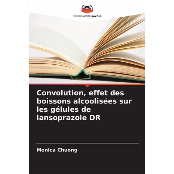 Convolution, effet des boissons alcoolisées sur les gélules de lansoprazole DR, (Paperback)