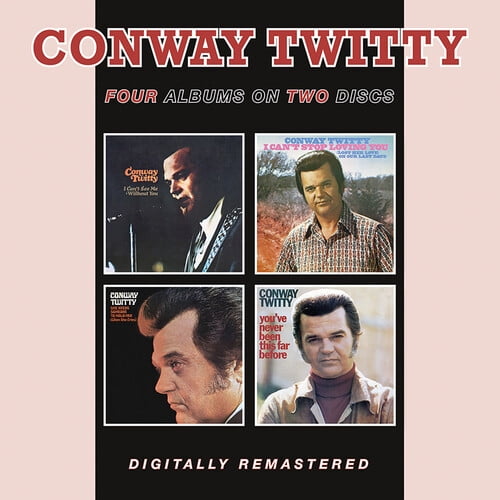 Conway Twitty - I Can't See Me Without You / I Can't Stop Loving You / She Needs Someone To Hold Her / You've Never Been This Far Before - Music & Performance - CD