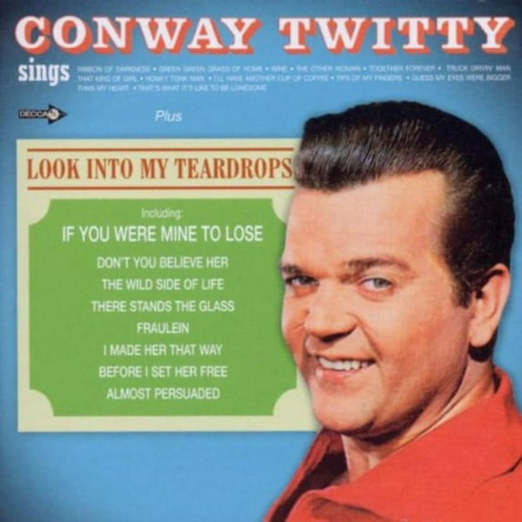 Conway Twitty Sings / Look Into My Teardrops