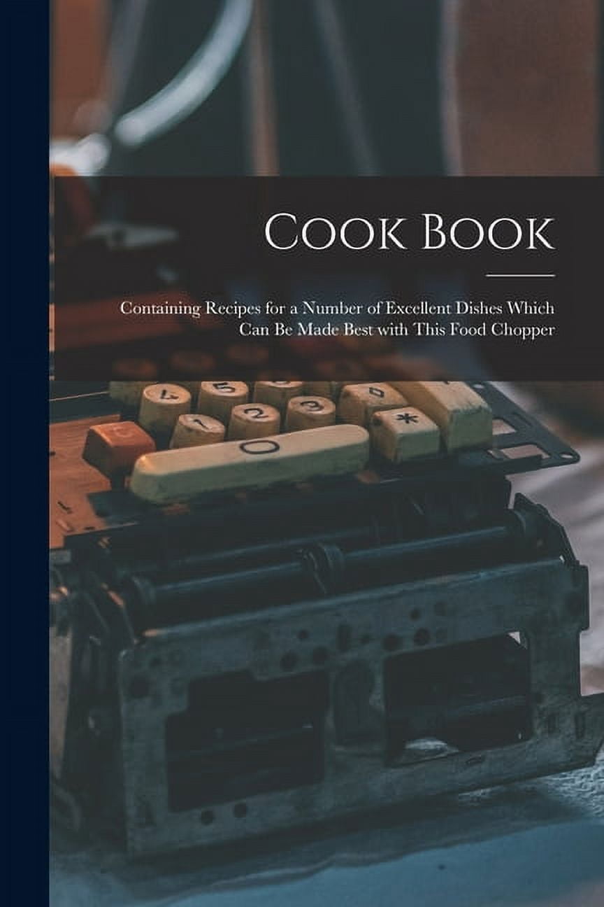 Cook Book [microform]: Containing Recipes for a Number of Excellent ...