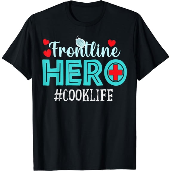 Cook Frontline Hero Essential Workers Appreciation Women T-Shirt