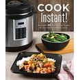 thumbnail image 1 of Pre-Owned Cook Instant!: More Than 80 Quick & Easy Recipes for Your Electric Pressure Cooker (Hardcover) 164030018X 9781640300187, 1 of 1