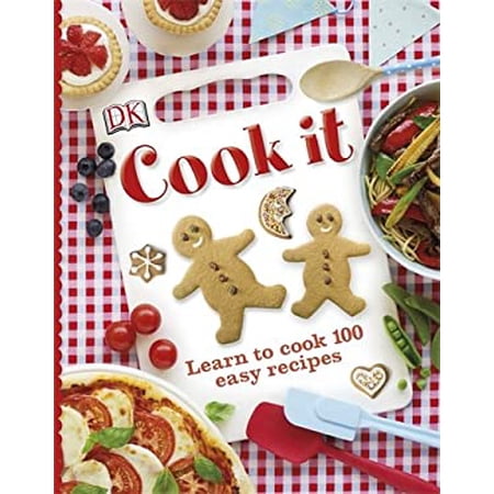 Pre-Owned Cook It: Learn to Cook 100 Easy Recipes (Hardcover) 1465402543 9781465402547