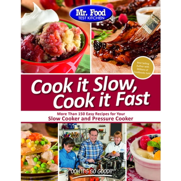 Pre-Owned Mr. Food Test Kitchen Cook It Slow, Cook It Fast: More Than 150 Easy Recipes for Your Slow (Paperback 9780991193424) by Mr Food Test Kitchen