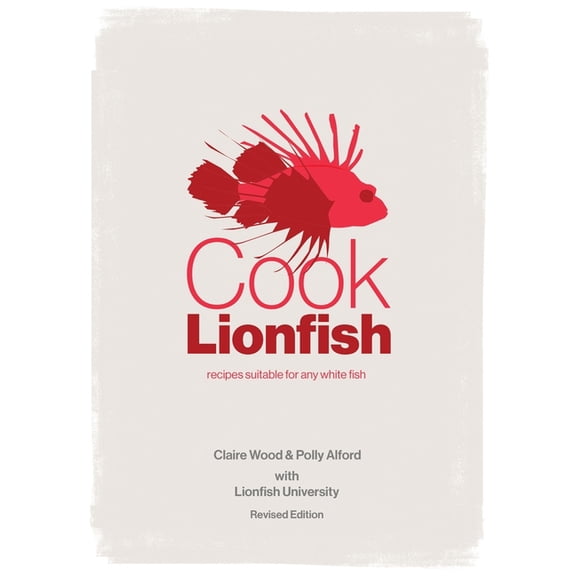 Cook Lionfish: Recipes Suitable for Any White Fish, (Paperback)
