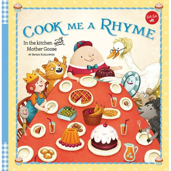 Cook Me a Rhyme: In the kitchen with Mother Goose