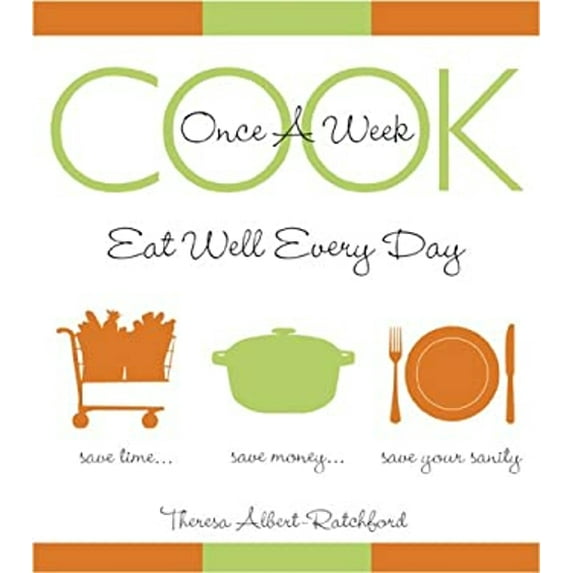 Pre-Owned Cook Once a Week : And Eat Well Every Day Paperback Theresa Albert-Ratchford