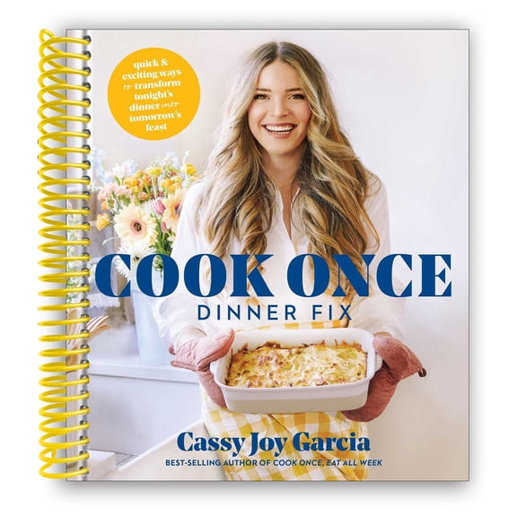 Cook Once Dinner Fix: Quick and Exciting Ways to Transform Tonight's Dinner into Tomorrow's Feast (Spiral Bound)