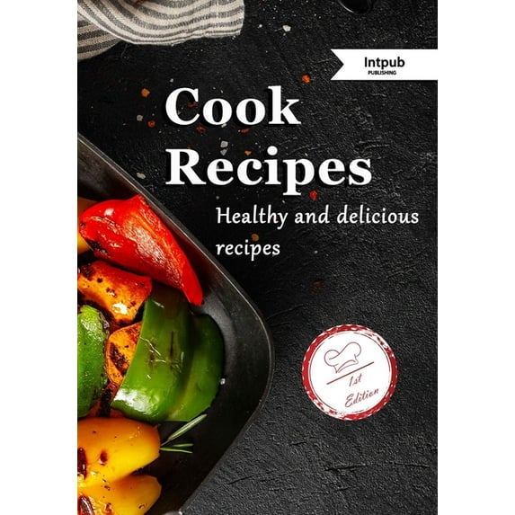 Cook Recipes: Healthy and Delicious Recipes (Paperback)