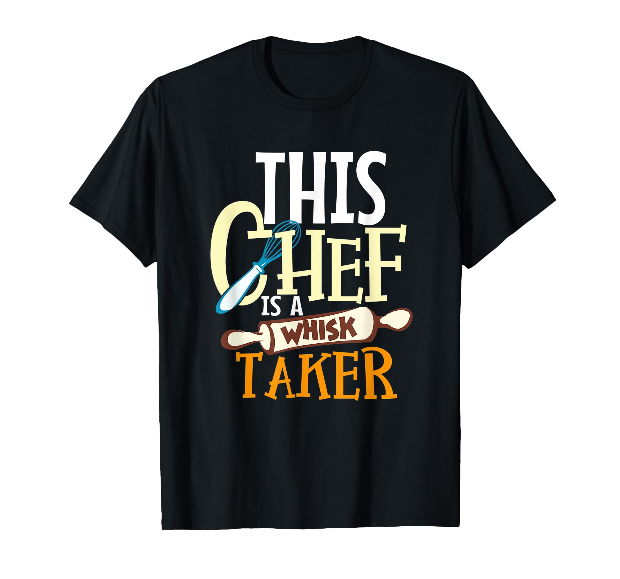 Cook Shirt Line Cook Shirt Chef Cooking Gift Whisk Taker T-Shirt ...