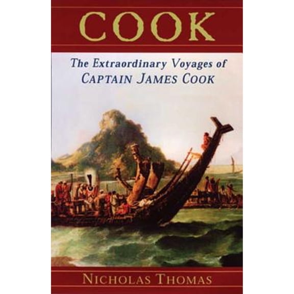 Pre-Owned Cook: The Extraordinary Voyages of Captain James Cook (Paperback) by Nicholas Thomas