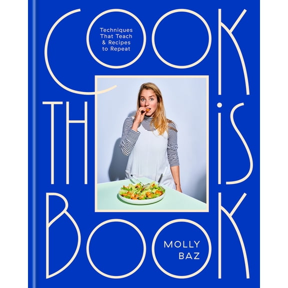 Cook This Book: Techniques That Teach and Recipes to Repeat: A Cookbook, (Hardcover)