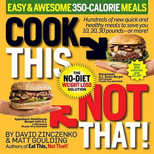Pre-Owned Cook This, Not That! Easy & Awesome 350-Calorie Meals (Paperback) 1605291471 9781605291475