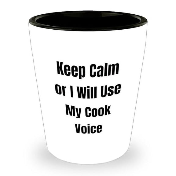 Cook Voice Shot Glass, Funny Birthday Unique Gift for Cook Lovers, Keep Calm or I Will Use My Cook Voice, White Ceramic, Microwave and Dishwasher Safe