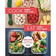 thumbnail image 1 of Pre-Owned Cook When You Can, Eat When You Want: Prep Once for Delicious Meals All Week (Hardcover) 0762495081 9780762495085, 1 of 1