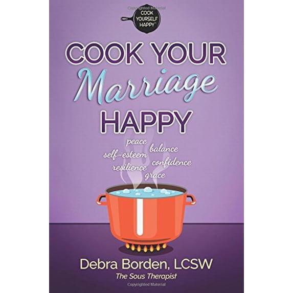 Pre-Owned Cook Your Marriage Happy (Paperback) 0999871803 9780999871805