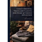 Cook's Oriental Travellers' Gazette And Home & Foreign Advertiser, Hardcover