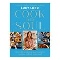 thumbnail image 1 of Cook for the Soul: Over 80 Fresh, Fun and Creative Recipes to Feed Your Soul, (Hardcover), 1 of 1
