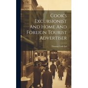 Cooks Excursionist And Home And Foreign Tourist Advertiser, Hardcover