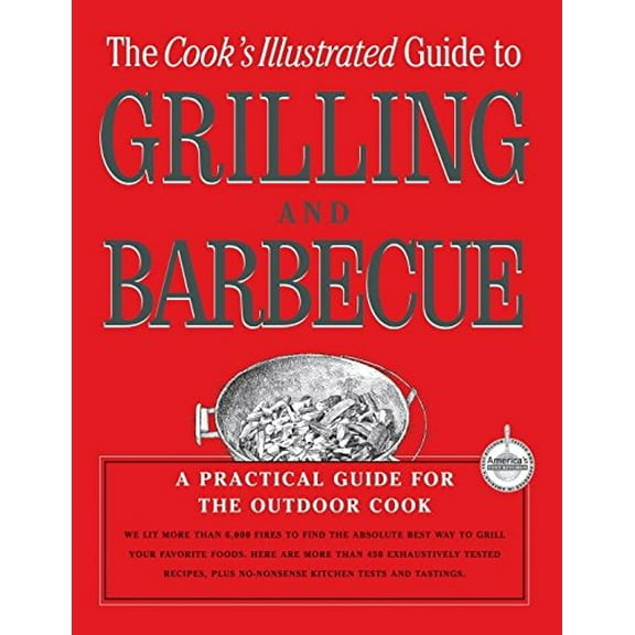 Pre-Owned The Cook's Illustrated Guide To Grilling And Barbecue (Hardcover) 0936184868 9780936184869