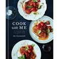 thumbnail image 1 of Pre-Owned Cook with Me: 150 Recipes for the Home Cook: A Cookbook (Hardcover) 0593135083 9780593135082, 1 of 1