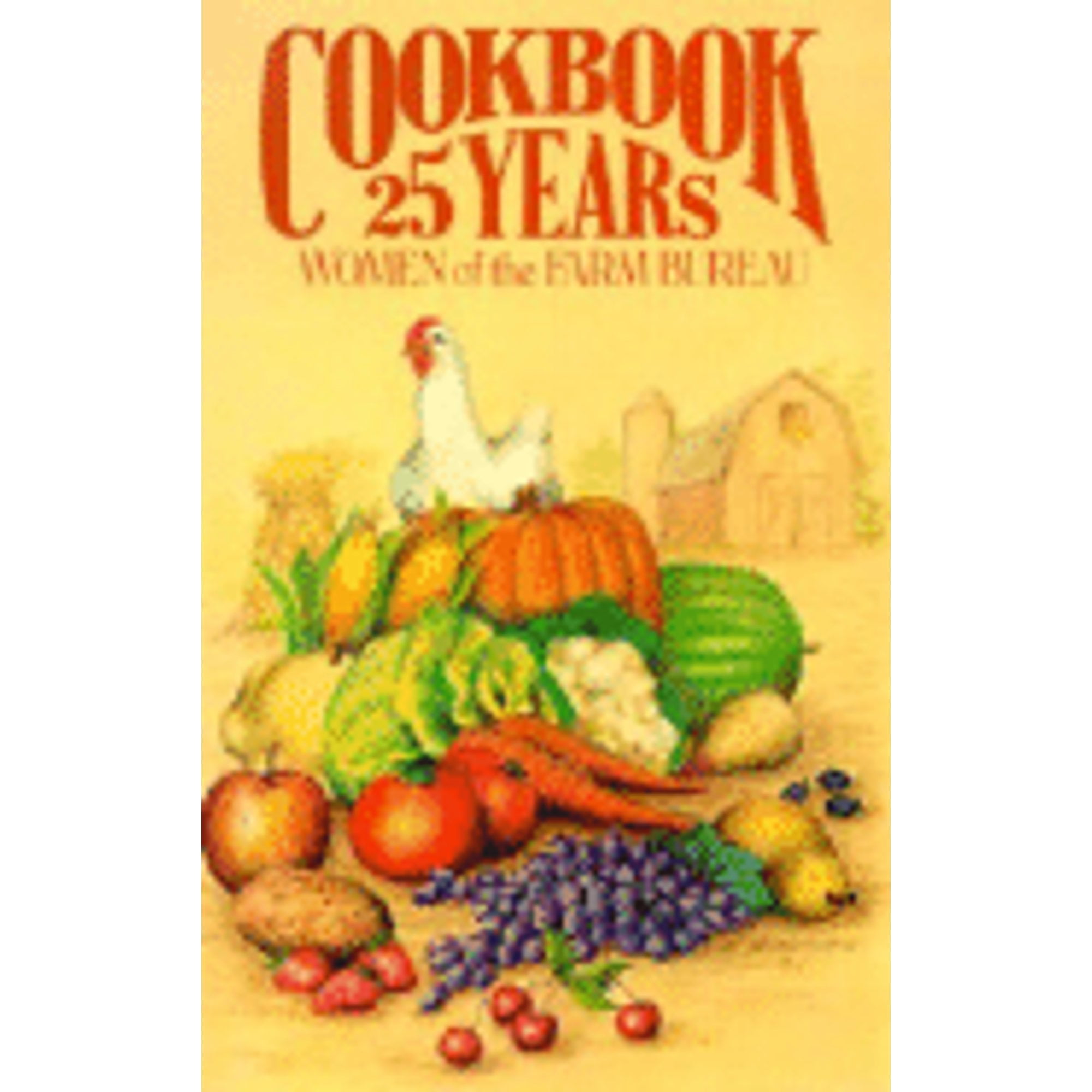 Cookbook 25 Years: Women of the Farm Bureau (Hardcover) by Farm Bureau ...
