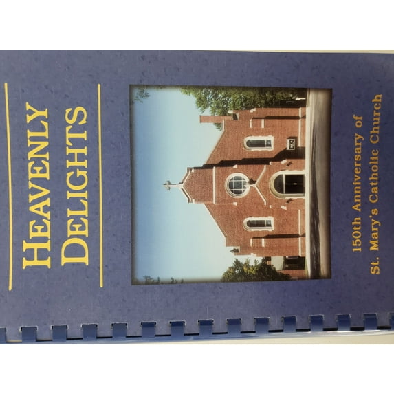 Cookbook Heavenly Delights St Mary's Catholic Church Assumption, Illinois (Plastic-comb Paperback)