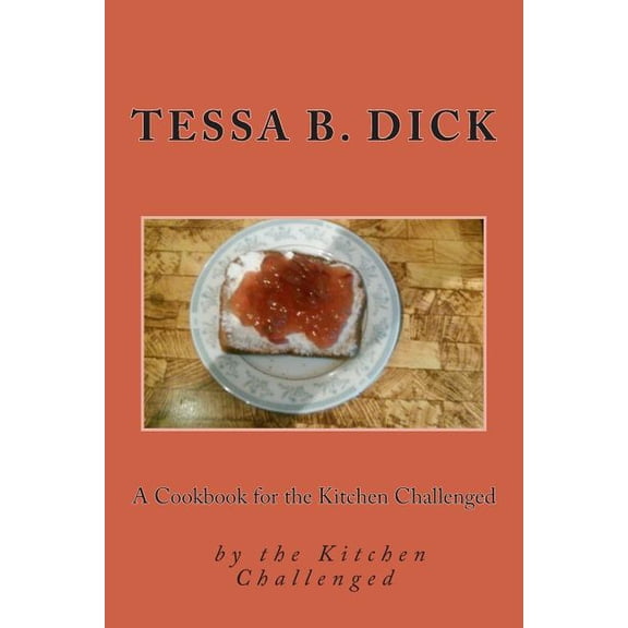 A Cookbook for the Kitchen Challenged (Paperback)