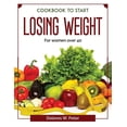 thumbnail image 1 of Cookbook to start losing weight : For women over 40 (Paperback), 1 of 1