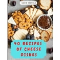 thumbnail image 1 of Cookbooks: 40 recipes of cheese dishes: Easy to prepare. Tasty and healthy dishes with cheese. Fast recipes (Paperback), 1 of 1