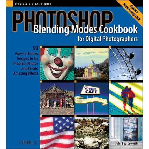 Pre-Owned Photoshop Blending Modes Cookbook for Digital Photographers : 48 Easy-To-Follow Recipes to Fix Problem Photos and Create Amazing Effects (Paperback) 9780596100209